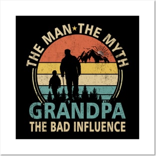 Grandpa The Man The Myth The Bad Influence Posters and Art
